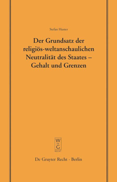 Der Grundsatz der religiös-weltanschaulichen Neutralität des Staates - Gehalt und Grenzen: Vortrag, gehalten vor der Juristischen Gesellschaft zu Berlin am 19. Mai 2004