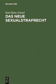 Title: Das neue Sexualstrafrecht: Eine systematische Darstellung für die Praxis, Author: Karl Heinz Gössel