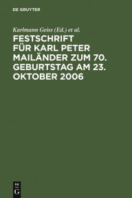 Title: Festschrift für Karl Peter Mailänder zum 70. Geburtstag am 23. Oktober 2006, Author: Karlmann Geiss