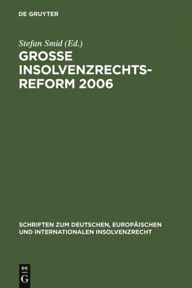 Große Insolvenzrechtsreform 2006: Synopsen - Gesetzesmaterialien - Stellungnahmen - Kritik / Edition 1