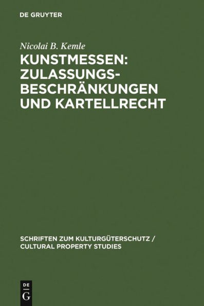 Kunstmessen: Zulassungsbeschränkungen und Kartellrecht / Edition 1