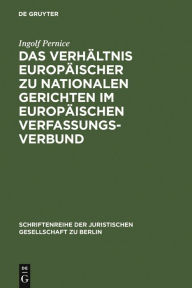 Title: Das Verhältnis europäischer zu nationalen Gerichten im europäischen Verfassungsverbund: Vortrag, gehalten vor der Juristischen Gesellschaft zu Berlin am 14. Dezember 2005, Author: Ingolf Pernice