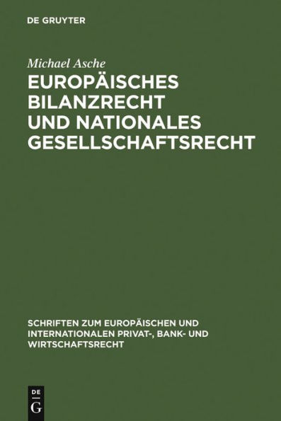 Europäisches Bilanzrecht und nationales Gesellschaftsrecht: Wechselwirkungen und Spannungsverhältnisse, dargestellt am Beispiel der Einbeziehung der Kapitalgesellschaft & Co. in die EG-Bilanzrichtlinien und die IAS/IFRS / Edition 1