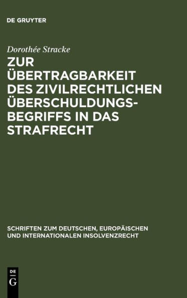 Zur Übertragbarkeit des zivilrechtlichen Überschuldungsbegriffs in das Strafrecht / Edition 1