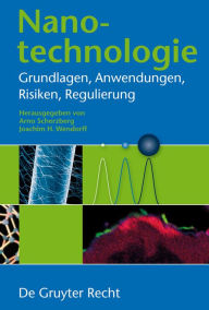 Title: Nanotechnologie: Grundlagen, Anwendungen, Risiken, Regulierung, Author: Arno Scherzberg