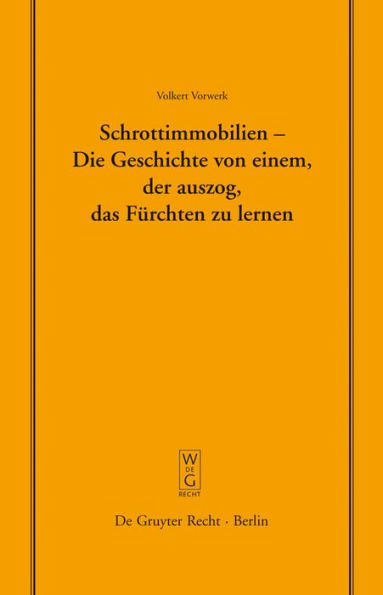 Schrottimmobilien - Die Geschichte von einem, der auszog, das Fürchten zu lernen: Vortrag, gehalten vor der Juristischen Gesellschaft zu Berlin am 16. Juli 2008