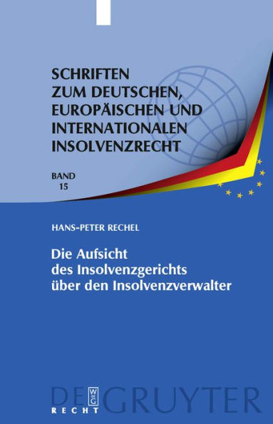 Die Aufsicht des Insolvenzgerichts ber den Insolvenzverwalter: "Aufsicht" als Erkenntnisprozess - "Aufsichtsma nahme" als Vollzug