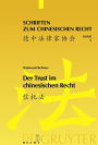 Der Trust im chinesischen Recht: Eine Darstellung des chinesischen Trustgesetzes von 2001 vor dem Hintergrund des englischen Trustrechts und des Rechts der fiduziarischen Treuhand in Deutschland