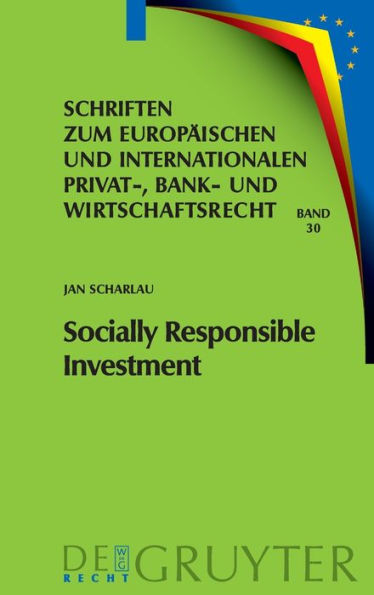 Socially Responsible Investment: Die deutschen und europarechtlichen Rahmenbedingungen