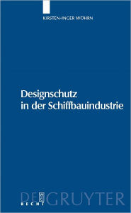 Title: Designschutz in der Schiffbauindustrie: [Urheber- und geschmacksmusterrechtlicher Schutz von Schiffsbauten], Author: Kirsten-Inger Wohrn
