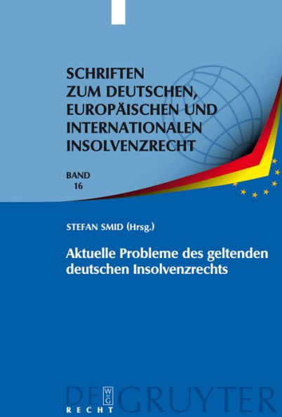 Aktuelle Probleme des geltenden deutschen Insolvenzrechts: Insolvenzrechtliches Symposium der Hanns-Martin-Schleyer-Stiftung in Kiel 6./7. Juni 2008 / Edition 1