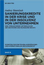 Sanierungskredite in der Krise und in der Insolvenz von Unternehmen: Eine vergleichende Untersuchung des deutschen und russischen Rechts