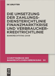 Title: Die zivilrechtliche Umsetzung der Zahlungsdiensterichtlinie: Finanzmarktkrise und Umsetzung der Verbraucherkreditrichtlinie. Bankrechtstag 2009, Author: Thomas Schurmann