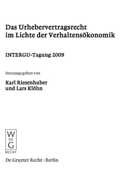Das Urhebervertragsrecht im Lichte der Verhaltensökonomik: INTERGU-Tagung 2009