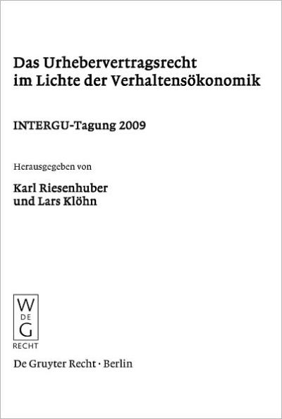 Das Urhebervertragsrecht im Lichte der Verhaltensokonomik: INTERGU-Tagung 2009