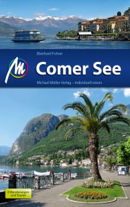 Title: Comer See Reiseführer Michael Müller Verlag: Individuell reisen mit vielen praktischen Tipps, Author: Eberhard Fohrer