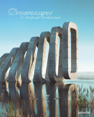 Title: Dreamscapes and Artificial Architecture: Imagined interior design in digital art, Author: gestalten
