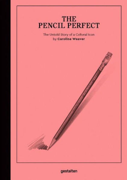 The Pencil Perfect: The Untold Story of a Cultural Icon