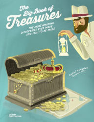 Title: The Big Book of Treasures: The Most Amazing Discoveries Ever Made and Still to Be Made, Author: Raphael Honigstein