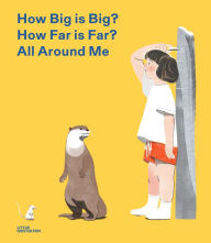 Title: How Big is Big? How Far is Far? All around Me, Author: Little Gestalten