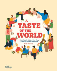 Title: A Taste of the World: What People Eat and How They Celebrate Around the Globe, Author: Little Gestalten