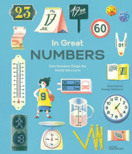 Title: In Great Numbers: How Numbers Shape the World we Live in, Author: Daniela Olejníková