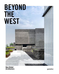 Title: Beyond the West: New Global Architecture, Author: gestalten