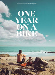 Title: One Year on a Bike: From Amsterdam to Singapore, Author: Martijn Doolaard