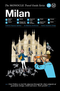 Title: The Monocle Travel Guide to Milan: The Monocle Travel Guide Series, Author: Tyler Brule