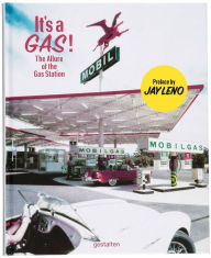 Title: It's A Gas!: The Allure of the Gas Station, Author: gestalten