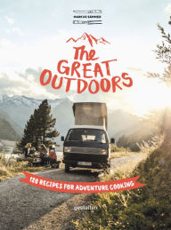 Title: The Great Outdoors: 120 Recipes for Adventure Cooking, Author: Sämmer Markus