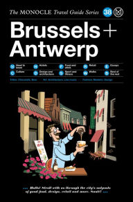 Title: The Monocle Travel Guide to Brussels + Antwerp, Author: Monocle