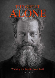 Title: The Great Alone: Walking the Pacific Crest Trail, Author: Tim Voors