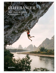 Title: Cliffhanger: New Climbing Culture & Adventures, Author: Julie Ellison