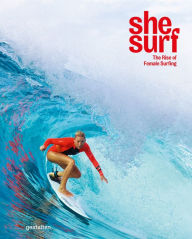 Title: She Surf: The Rise of Female Surfing, Author: Lauren L. Hill