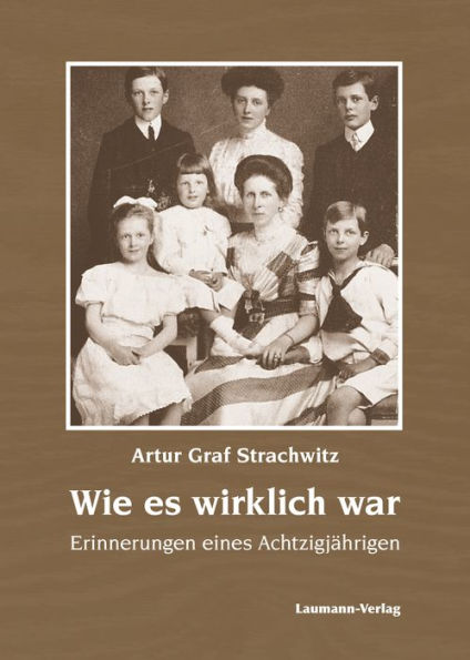 Wie es wirklich war: Erinnerungen eines Achtzigjährigen