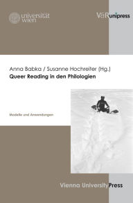 Title: Queer Reading in den Philologien: Modelle und Anwendungen, Author: Anna Babka