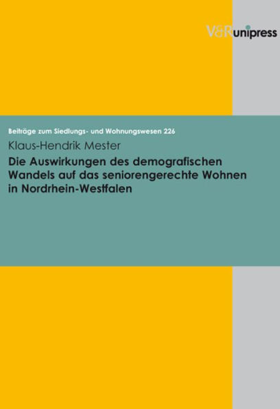 Die Auswirkungen des demografischen Wandels auf das seniorengerechte Wohnen in Nordrhein-Westfalen