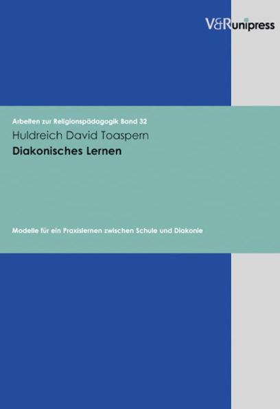 Diakonisches Lernen: Modelle fur ein Praxislernen zwischen Schule und Diakonie