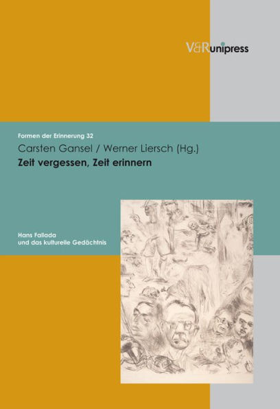 Zeit vergessen, Zeit erinnern: Hans Fallada und das kulturelle Gedachtnis