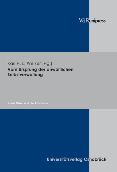 Vom Ursprung der anwaltlichen Selbstverwaltung: Justus Moser und die Advokatur