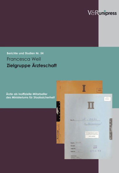 Zielgruppe Arzteschaft: Arzte als inoffizielle Mitarbeiter des Ministeriums fur Staatssicherheit der DDR