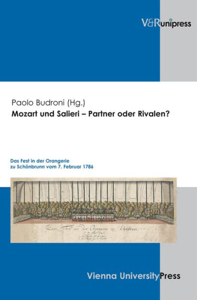 Mozart und Salieri - Partner oder Rivalen?: Das Fest in der Orangerie zu Schonbrunn vom 7. Februar 1786