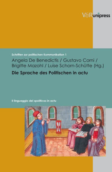 Die Sprache des Politischen in actu: Zum Verhaltnis von politischem Handeln und politischer Sprache von der Antike bis ins 20. Jahrhundert