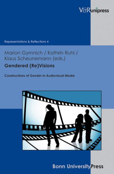 Gendered (Re)Visions: Constructions of Gender in Audiovisual Media