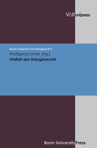 Vielfalt des Energierechts: Bonner Gesprach zum Energierecht, Band 4