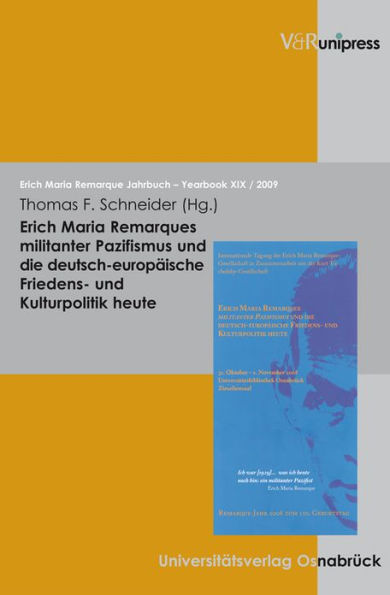 Erich Maria Remarques militanter Pazifismus und die deutsch-europaische Friedens- und Kulturpolitik heute