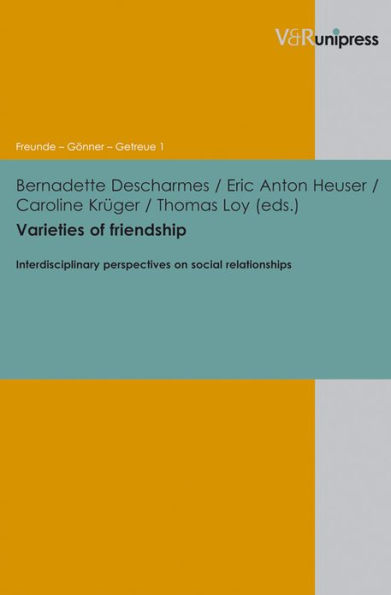 Varieties of Friendship: Interdisciplinary Perspectives on Social Relationships