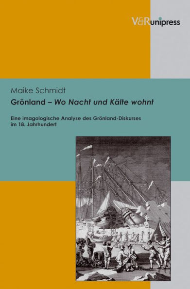 Gronland - Wo Nacht und Kalte wohnt: Eine imagologische Analyse des Gronland-Diskurses im 18. Jahrhundert