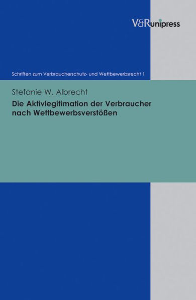 Die Aktivlegitimation der Verbraucher nach Wettbewerbsverstossen